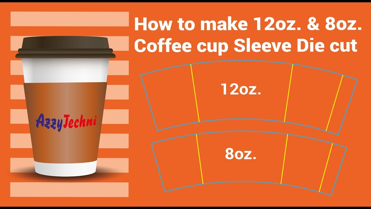 How To Make 100 Perfect 8oz 12oz Coffee Cup Sleeve Die Cut Templates Full Tutorial YouTube